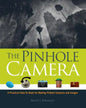 The Pinhole Camera: A Practical How-To Book for Making Pinhole Cameras and Images - Paperback