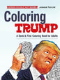 Coloring Trump: A Seek & Find Coloring Book for Adults - Paperback