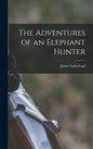 The Adventures of an Elephant Hunter - Hardcover