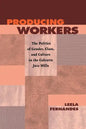 Producing Workers: The Politics of Gender, Class, and Culture in the Calcutta Jute Mills - Paperback