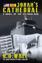 Jonah's Cathedral: A novel of the Vietnam War - Paperback