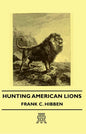 Hunting American Lions - Paperback