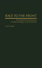 Race to the Front: The Materiel Foundations of Coalition Strategy in the Great War - Hardcover