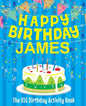 Happy Birthday James: The Big Birthday Activity Book: Personalized Books for Kids - Paperback