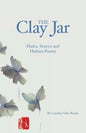 The Clay Jar: Haiku, Senryu and Haibun Poems - Paperback