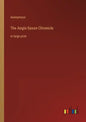 The Anglo-Saxon Chronicle: in large print - Paperback