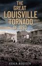 The Great Louisville Tornado of 1890 - Hardcover