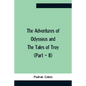 The Adventures Of Odysseus And The Tales Of Troy (Part - Ii) - Paperback