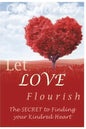 Let Love Flourish: The Secret to Finding Your Kindred Heart - Paperback