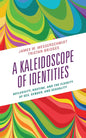 A Kaleidoscope of Identities: Reflexivity, Routine, and the Fluidity of Sex, Gender, and Sexuality - Paperback