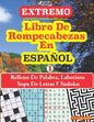 EXTREMO - Libro De Rompecabeza En ESPAÑOL: Relleno De Palabra, Laberinto Sopa De Letras Y Sudoku. - Paperback