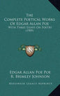 The Complete Poetical Works of Edgar Allan Poe: With Three Essays on Poetry (1909) - Hardcover