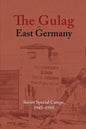 The Gulag in East Germany: Soviet Special Camps, 1945-1950 - Paperback