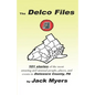 The Delco Files: 101 stories of the most amazing and unusual people, places, and historical events in Delaware County, PA - Paperback