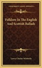 Folklore in the English and Scottish Ballads - Hardcover