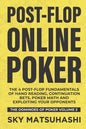 Post-flop Online Poker: The 4 Post-flop Fundamentals of Hand Reading, Continuation Bets, Poker Math and Exploiting Your Opponents - Paperback