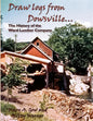 Draw Logs from Dowsville... the History of the Ward Lumber Company - Paperback