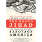 The Grand Jihad: How Islam and the Left Sabotage America - Paperback