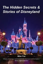 The Hidden Secrets & Stories of Disneyland - Paperback