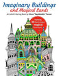 Imaginary Buildings and Magical Lands: Fantastic Forests, Landscapes, Castles and Doodled Cities to Color - Paperback