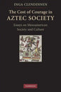 The Cost of Courage in Aztec Society - Paperback