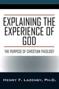 Explaining the Experience of God: The Purpose of Christian Theology - Paperback