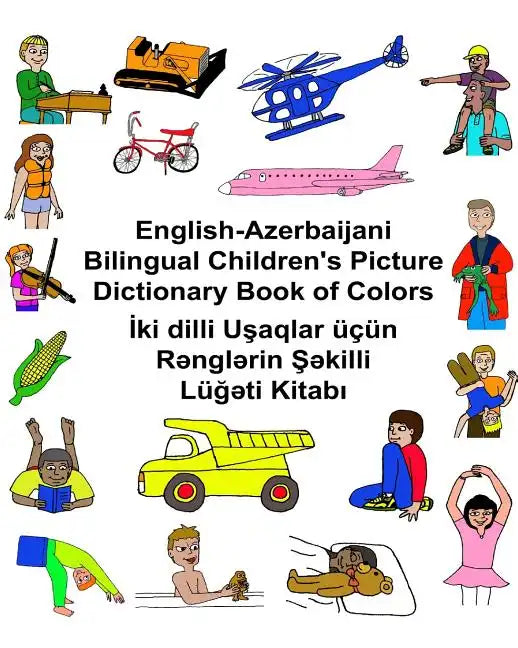 English-Azerbaijani Bilingual Children's Picture Dictionary Book of Colors - Paperback