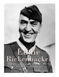 Eddie Rickenbacker: The Life and Legacy of America's Top World War I Fighter Ace - Paperback