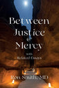 Between Justice and Mercy with Related Essays - Paperback