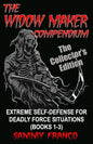 The Widow Maker Compendium: Extreme Self-Defense for Deadly Force Situations (Books 1-3) - Paperback