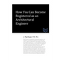 How You Can Become Registered as an Architectural Engineer - Paperback