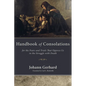 Handbook of Consolations: For the Fears and Trials That Oppress Us in the Struggle with Death - Paperback