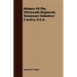 History Of The Thirteenth Regiment, Tennessee Volunteer Cavalry, U.S.A. - Paperback