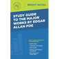 Study Guide to the Major Works by Edgar Allan Poe - Paperback