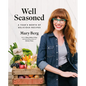 Well Seasoned: A Year's Worth of Delicious Recipes - Hardcover