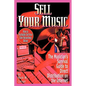 Sell Your Music: How To Profitably Sell Your Own Recordings Online - Paperback