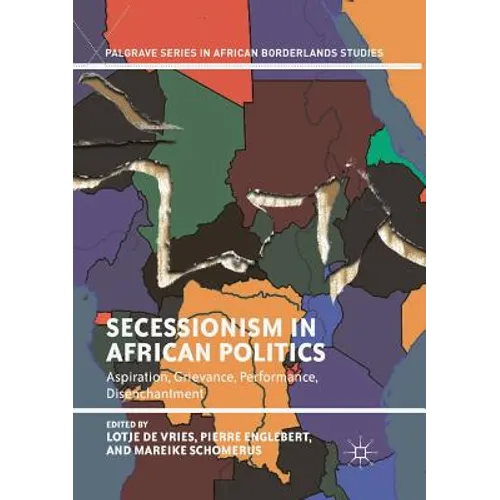 Secessionism in African Politics: Aspiration, Grievance, Performance, Disenchantment - Paperback