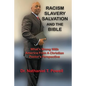 Racism, Slavery, Salvation and the Bible: What's Wrong with America From A Christian Pastor's Perspective - Paperback
