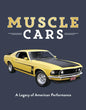 Muscle Cars: A Legacy of American Performance - Hardcover