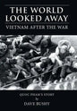 The World Looked Away: Vietnam After the War - Hardcover