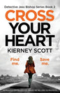 Cross Your Heart: An Absolutely Gripping Detective Thriller That Will Leave You Breathless - Paperback