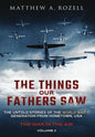 The Things Our Fathers Saw - The War In The Air: The Untold Stories of the World War II Generation from Hometown, USA - Hardcover