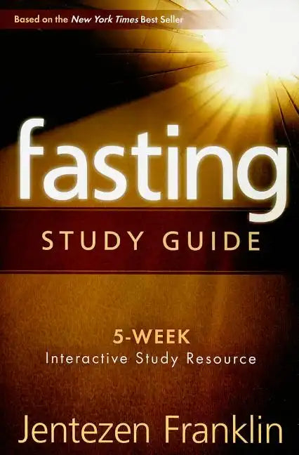 Fasting Study Guide: 5-Week Interactive Study Resource - Paperback