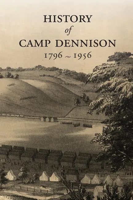 History of Camp Dennison 1796-1956 - Paperback