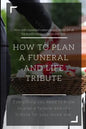 How to Plan a Funeral and Life Tribute: Everything you need to know to plan a funeral and life tribute for your loved one. - Paperback