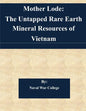 Mother Lode: The Untapped Rare Earth Mineral Resources of Vietnam - Paperback