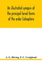 An illustrated synopsis of the principal larval forms of the order Coleoptera - Paperback