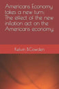 Americans Economy takes a new turn; The effect of the new inflation act on the Americans economy. - Paperback