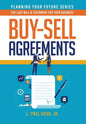 Buy-Sell Agreements: The Last Will & Testament for Your Business - Hardcover