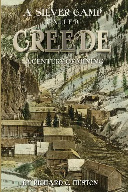 A Silver Camp Called Creede - Paperback